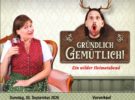 Gründlich Gemütlich! – Ein wilder Heimatabend